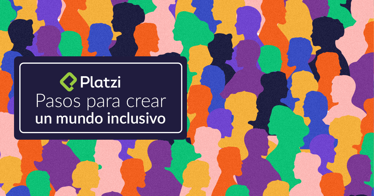 Cómo Dar El Primer Paso Para Crear Un Mundo Inclusivo