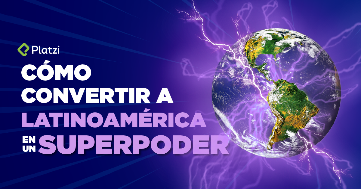 Cómo convertir a América Latina en una potencia mundial