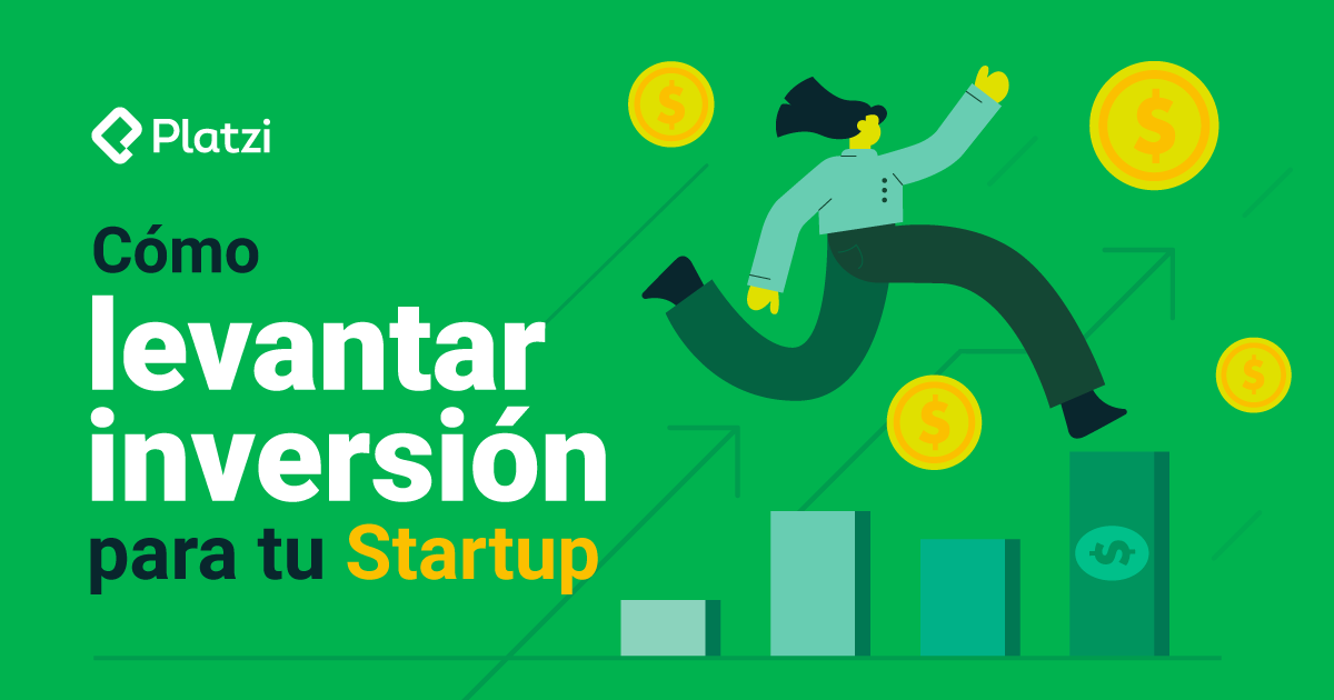Cómo levantar inversión para tu Startup