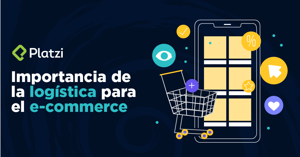Importancia de la logística para el e-commerce - Platzi