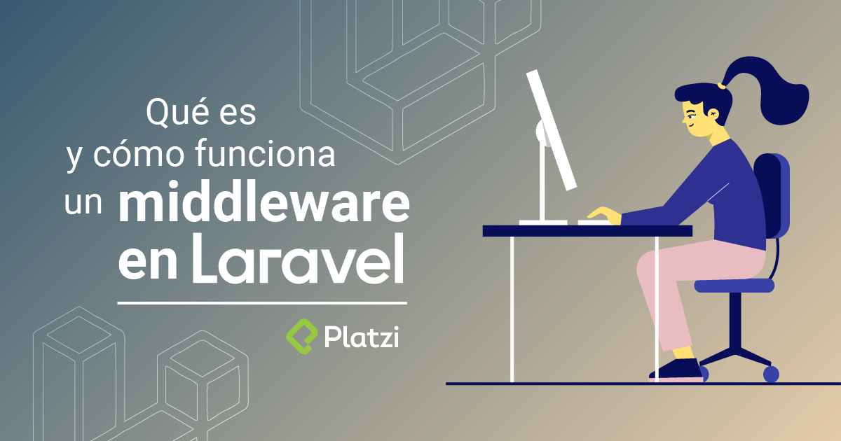 Qué Es Y Cómo Funciona Un Middleware En Laravel 4987