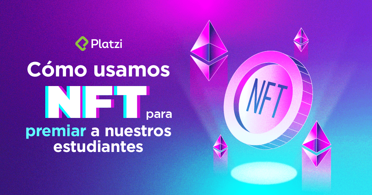 Cómo usamos Blockchain y NFTs para premiar a nuestros estudiantes