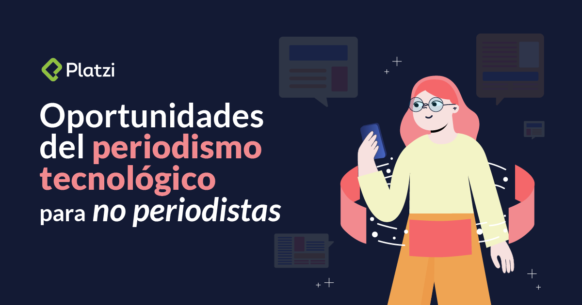 Oportunidades del periodismo tecnológico para no periodistas