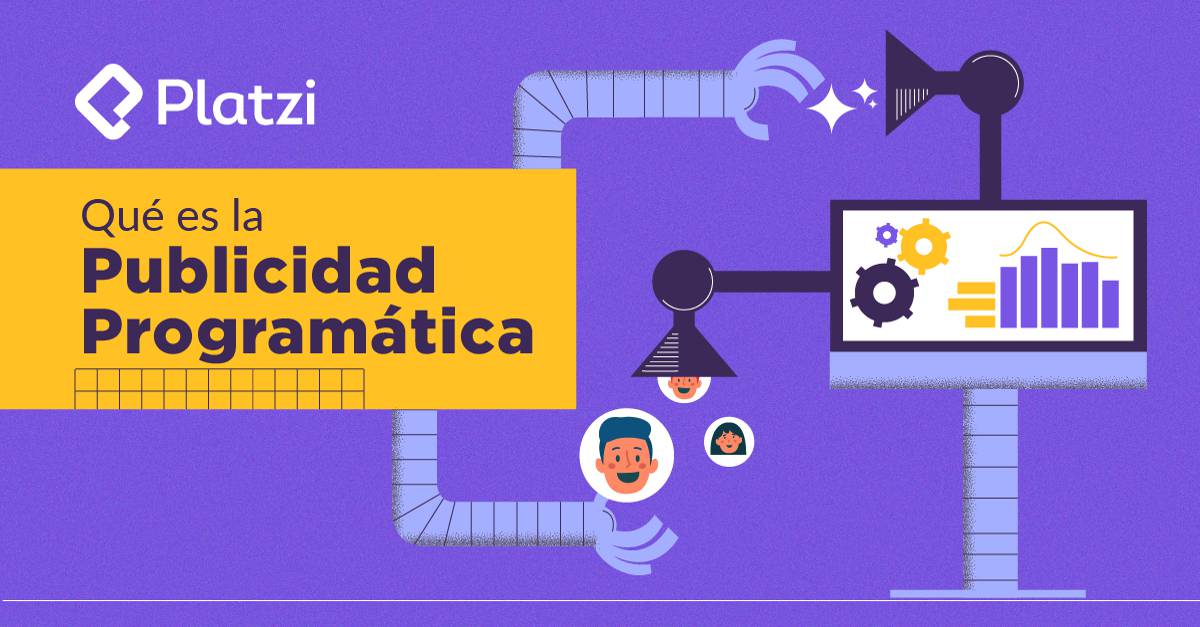 Qué es la publicidad programática - Platzi
