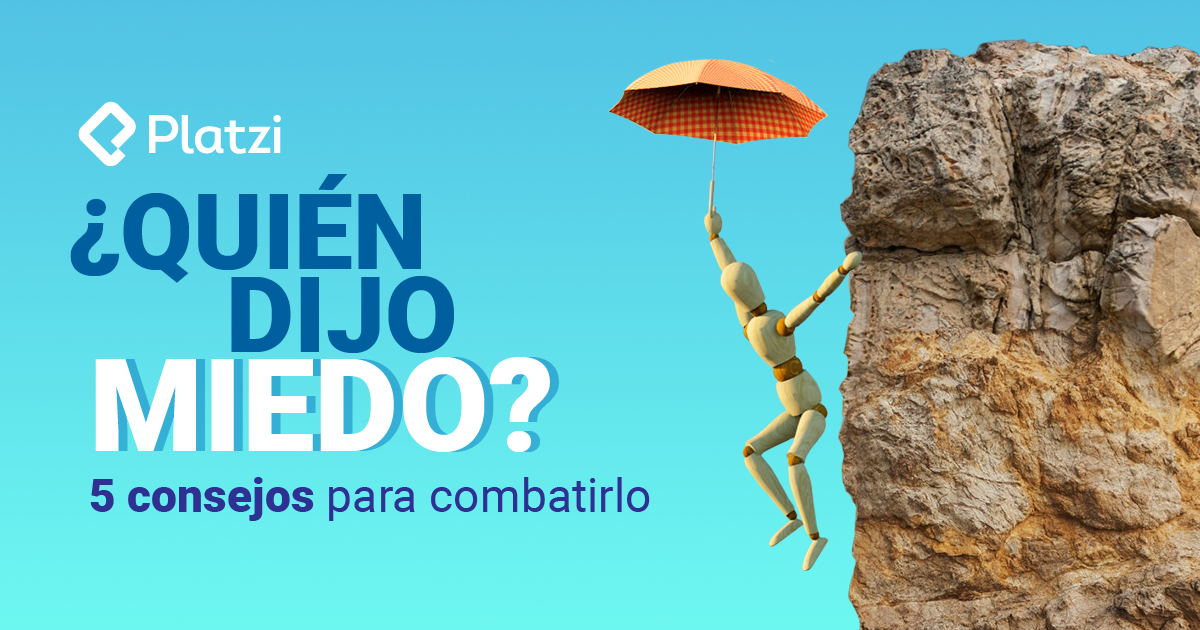 ¿Quién dijo miedo? 5 consejos para combatirlo