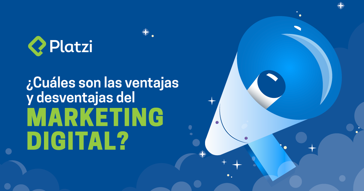 Ventajas y desventajas del Marketing Digital - Platzi