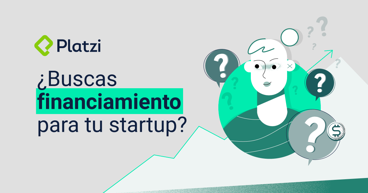Cómo buscar financiamiento para tu startup
