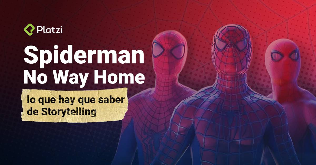 Spiderman No Way Home nos enseñó lo que hay que saber de Storytelling