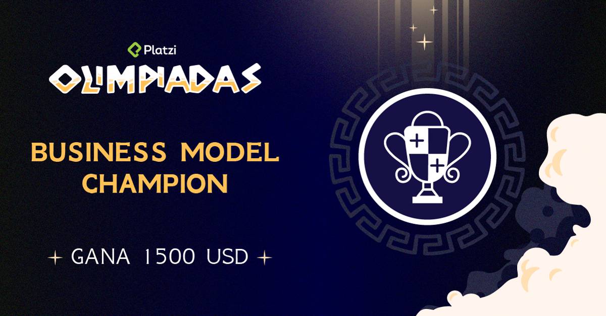 Olimpiadas Platzi: Business Model Champion