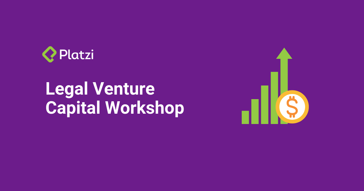 Invierte o recibe inversión Venture Capital | Workshop Platzi