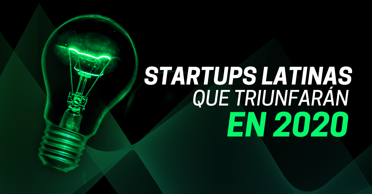 Nuevas Startups en LATAM y tendencias de emprendimiento para 2020