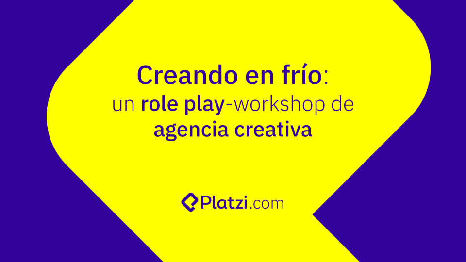 Creando en Frío: un workshop tipo role play de agencia creativa