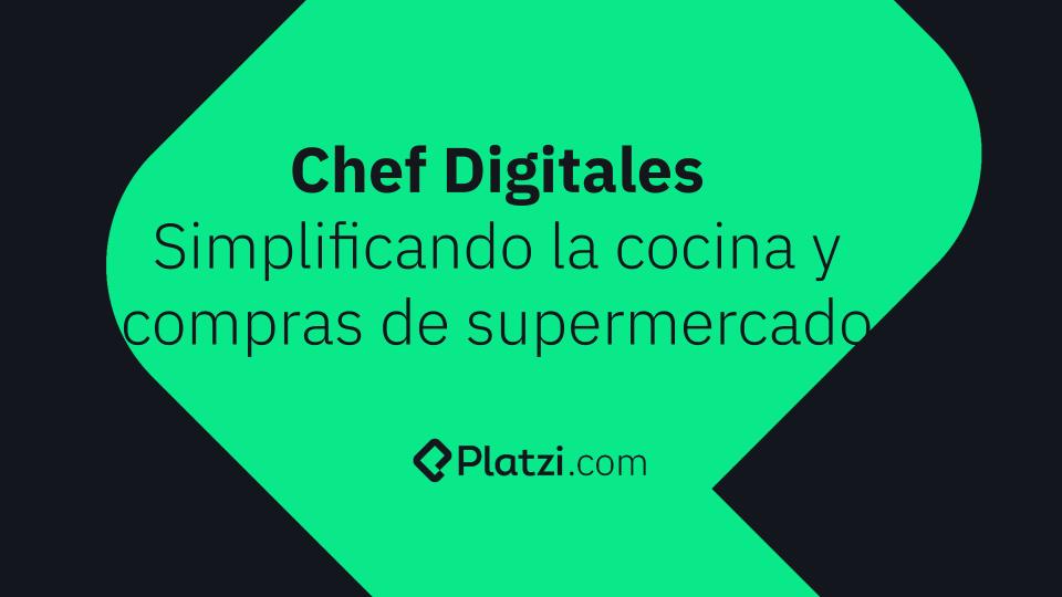Chef Digitales: Simplifica cocina y compras de supermercado