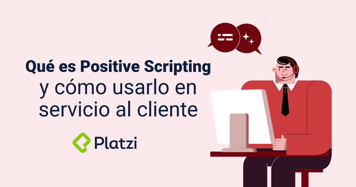 Positive Scripting en Servicio al Cliente