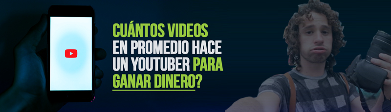 Cuántos videos en promedio hace un YouTuber antes de ganar su primer dólar