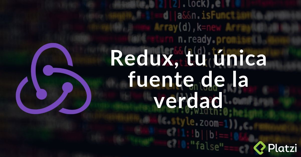Redux, tu única fuente de verdad en JavaScript y React.js