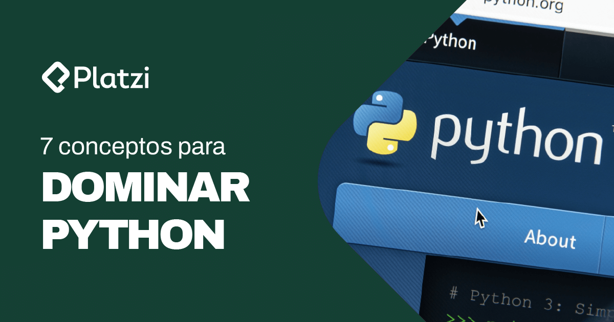 7 conceptos de Python que acelerarán tu aprendizaje