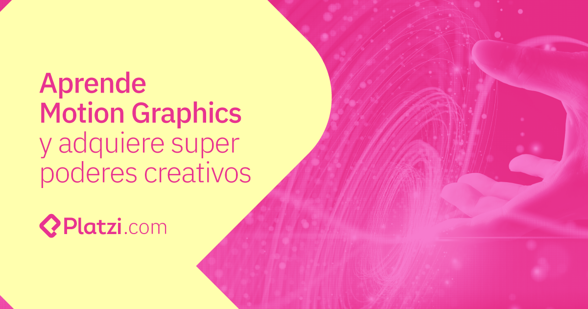 Aprende Motion Graphics y adquiere super poderes creativos