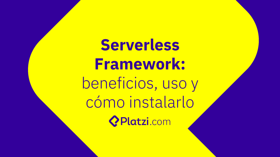 Serverless Framework: beneficios, uso y cómo instalarlo