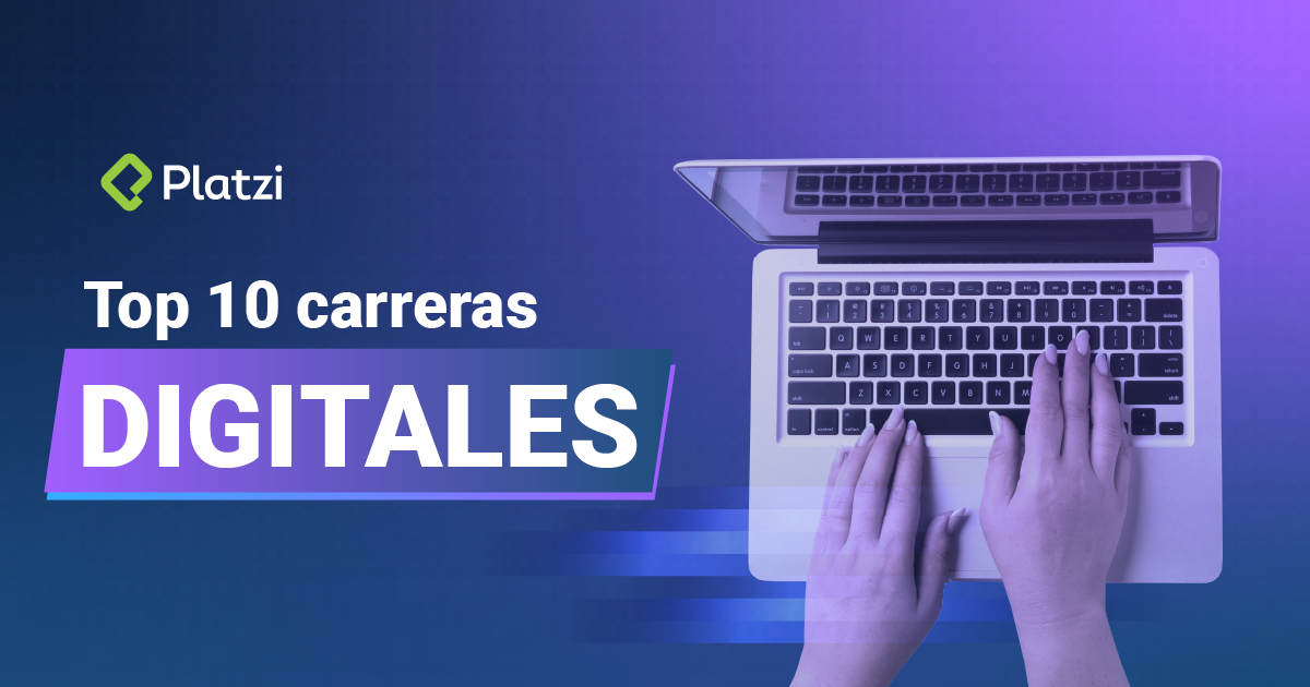 Top 10 De Las Carreras Digitales Más Demandadas ¡descúbrelas Platzi 9075