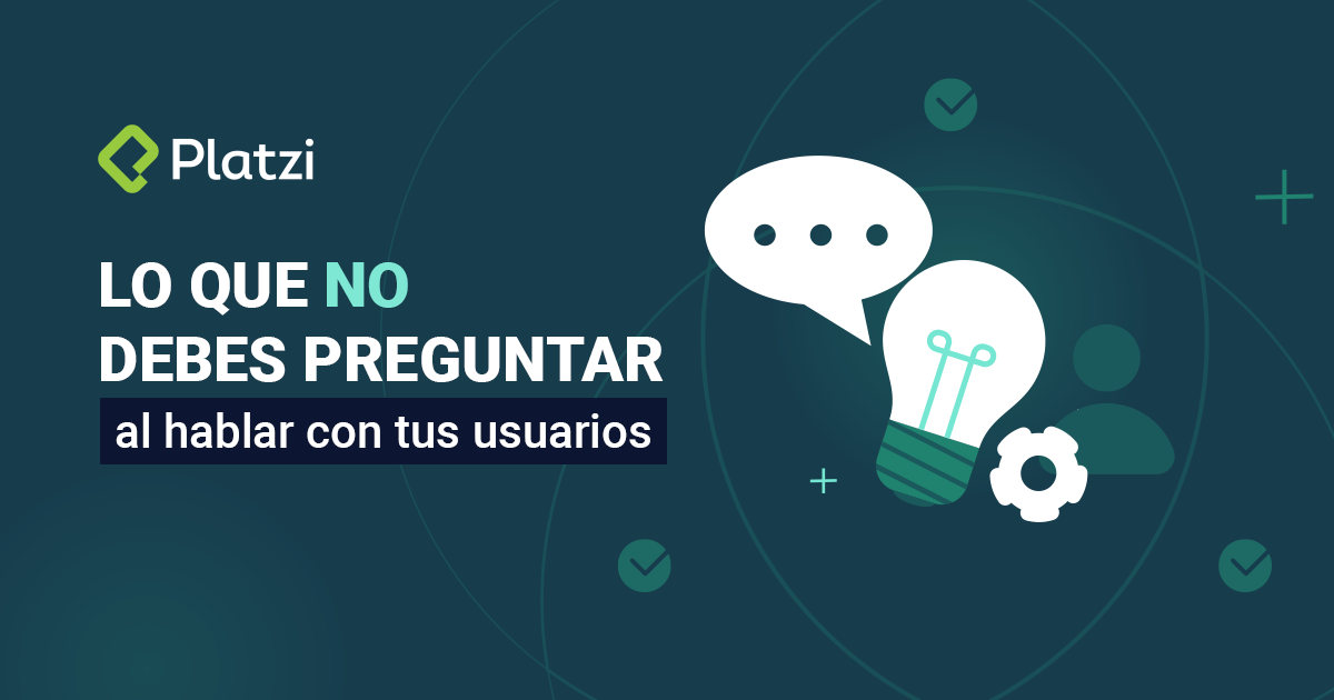 4 preguntas que debes de dejar de hacer al hablar con tus usuarios
