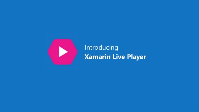 Xamarin Live Player la nueva forma de probar tus aplicaciones sin cables