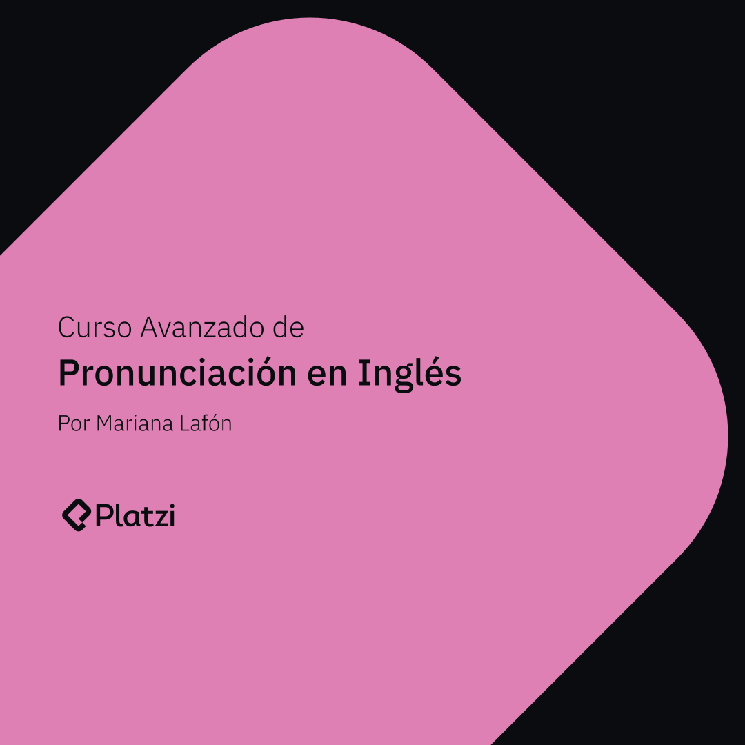 Curso Avanzado De Pronunciación En Inglés - Platzi