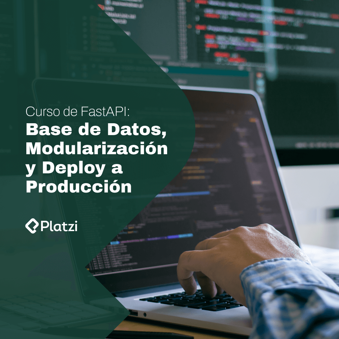 Curso de FastAPI: Base de Datos, Modularización y Deploy a Producción
