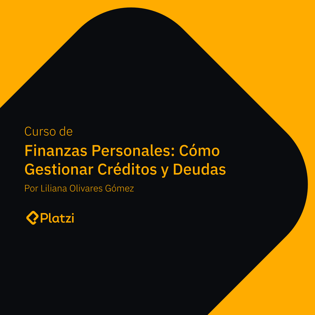 Curso de Finanzas Personales: Cómo Gestionar Créditos y Deudas