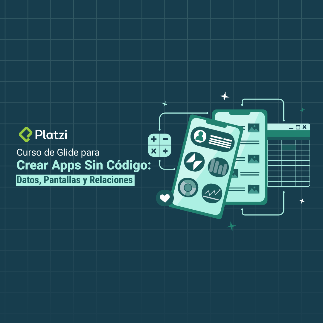 Curso de Glide para Crear Apps Sin Código: Datos, Pantallas y Relaciones