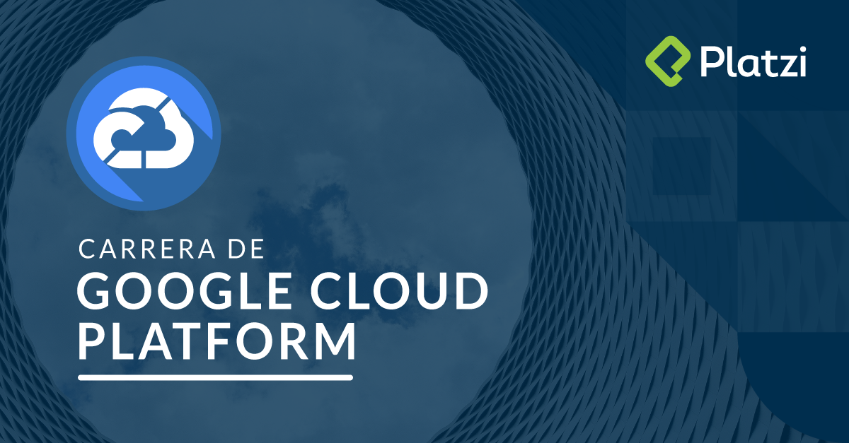 Carrera de Google Cloud Platform | Tutoriales