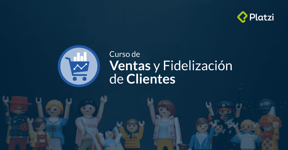 Curso de Ventas y Fidelización de Clientes [Empieza gratis]