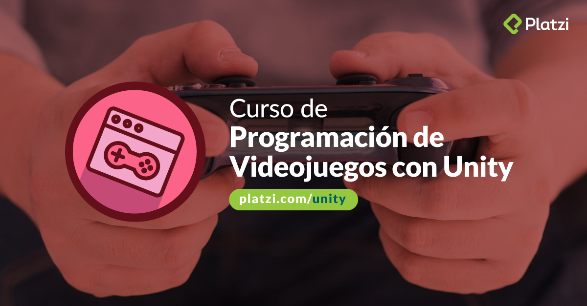 Curso de Programación de Videojuegos con Unity | Platzi