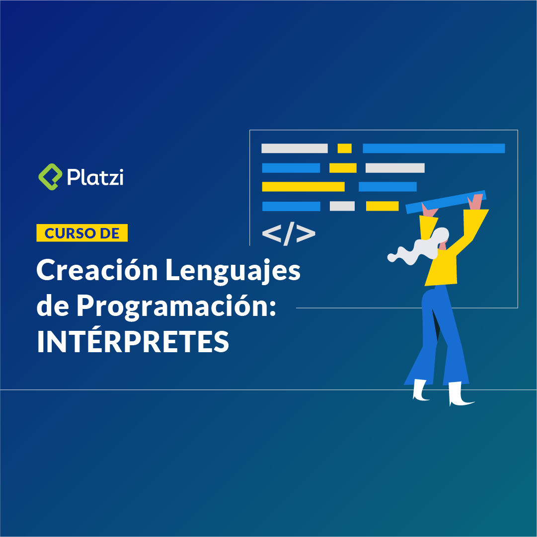 Curso de Creación de Lenguajes de Programación: Intérpretes
