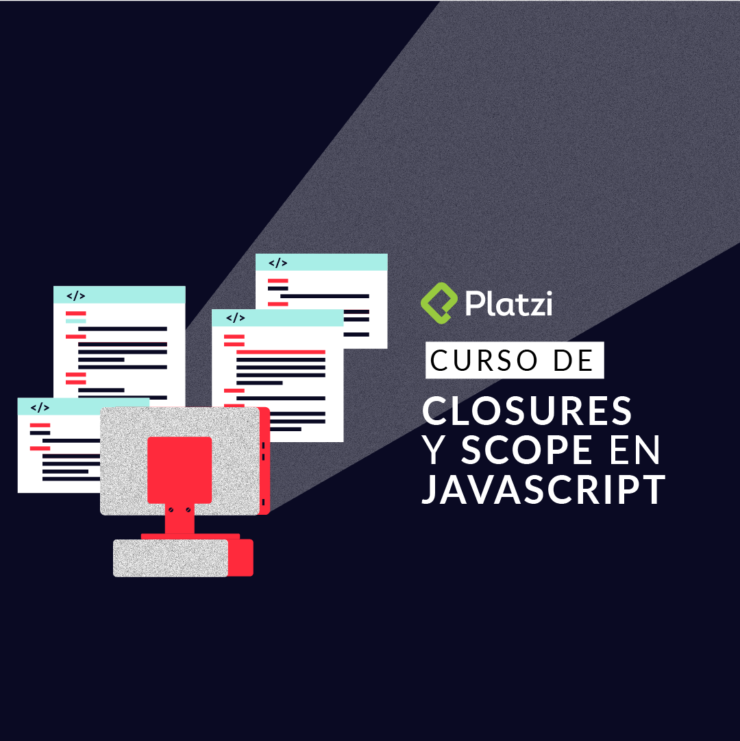 Platzi JavaScript Closures & Scopes course.
