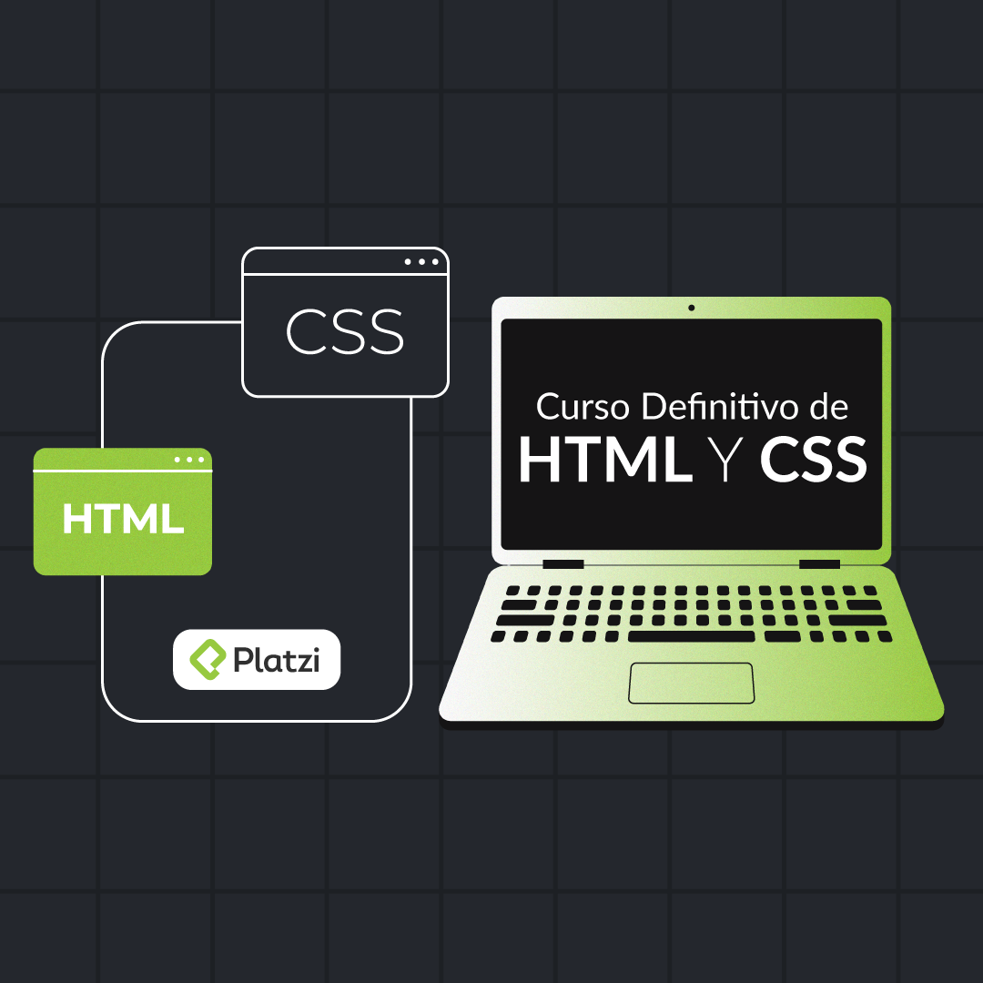 Platzi Definitive HTML & CSS course.