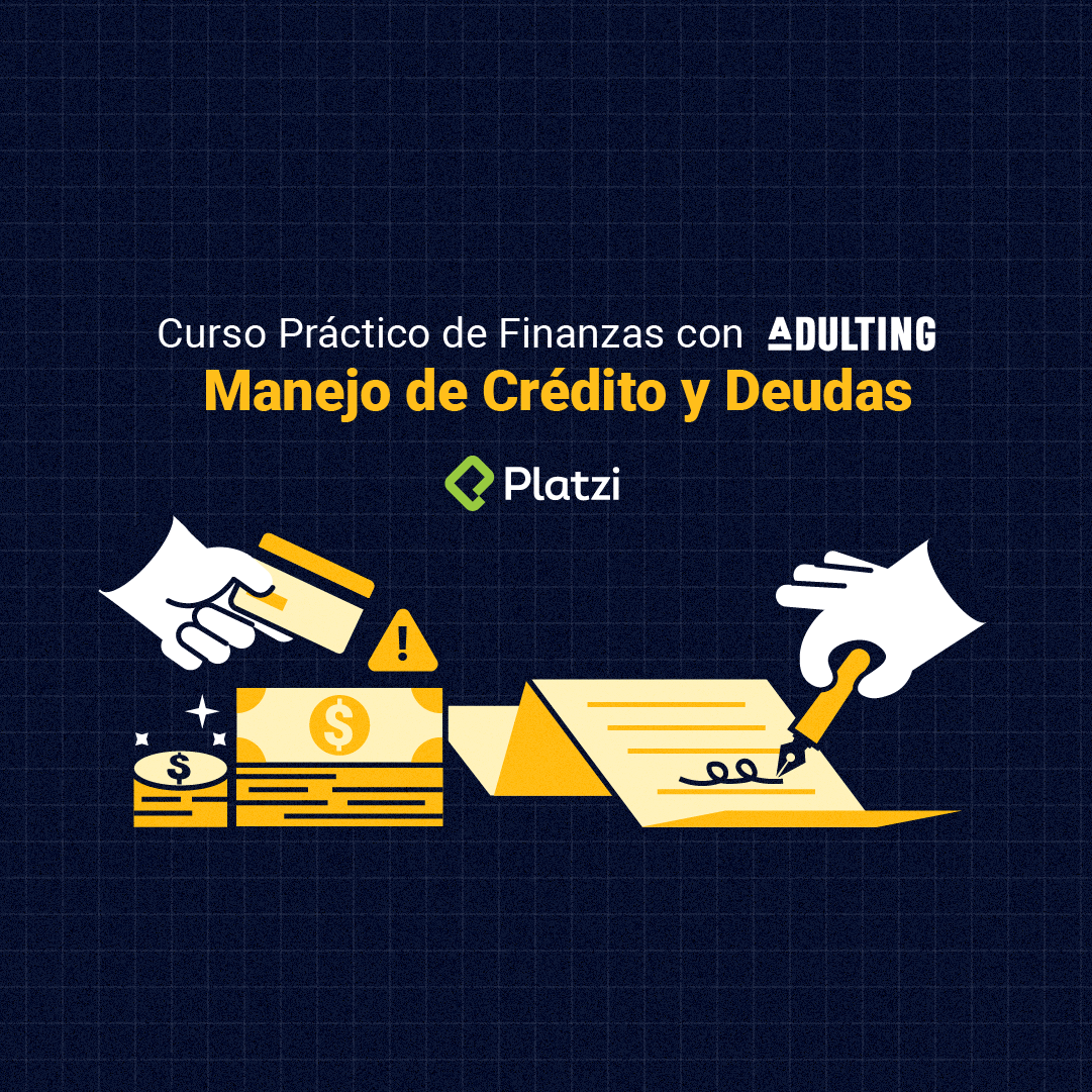 Curso Práctico de Finanzas con Adulting : Manejo de Créditos y Deudas ...