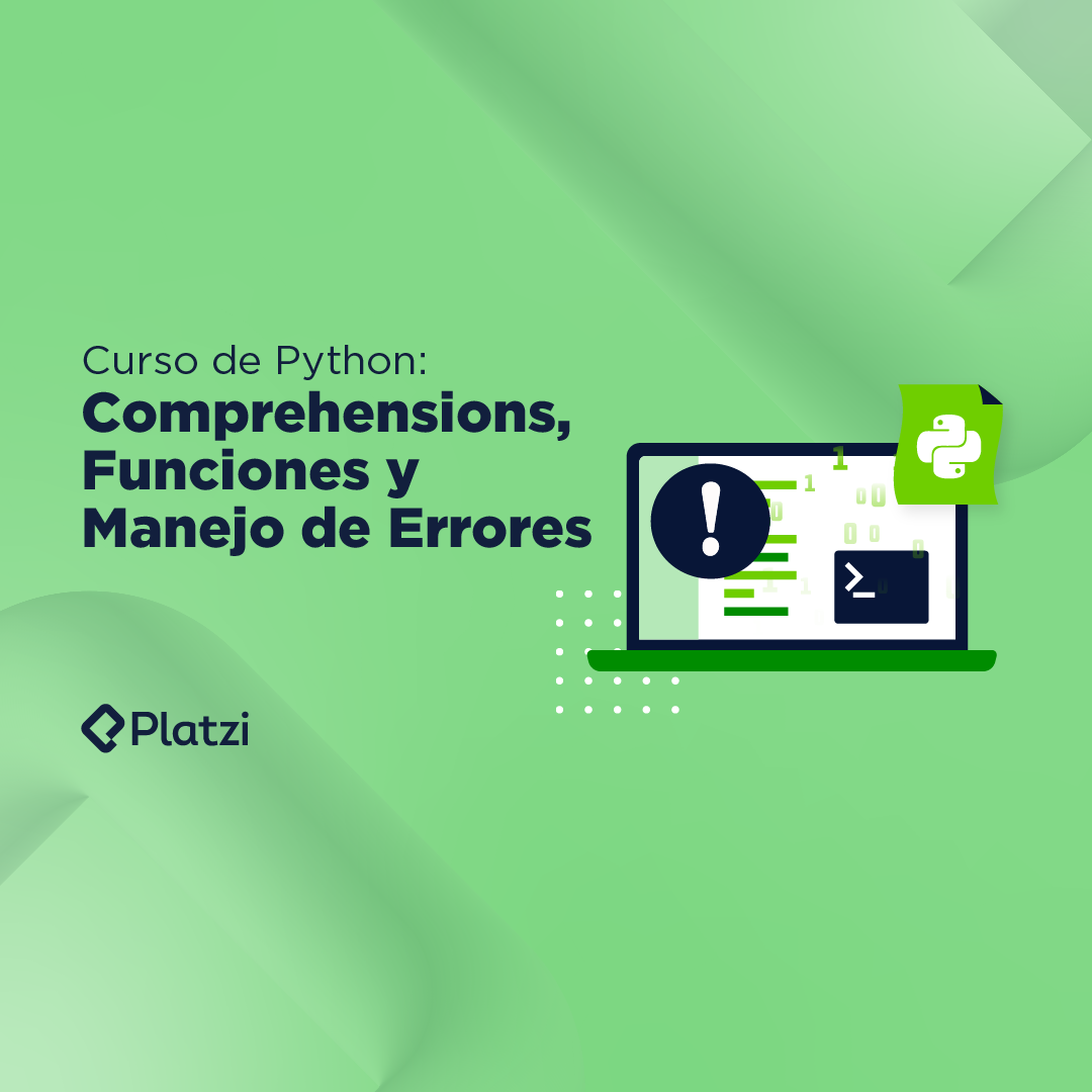 Curso de Python: Comprehensions, Funciones y Manejo de Errores