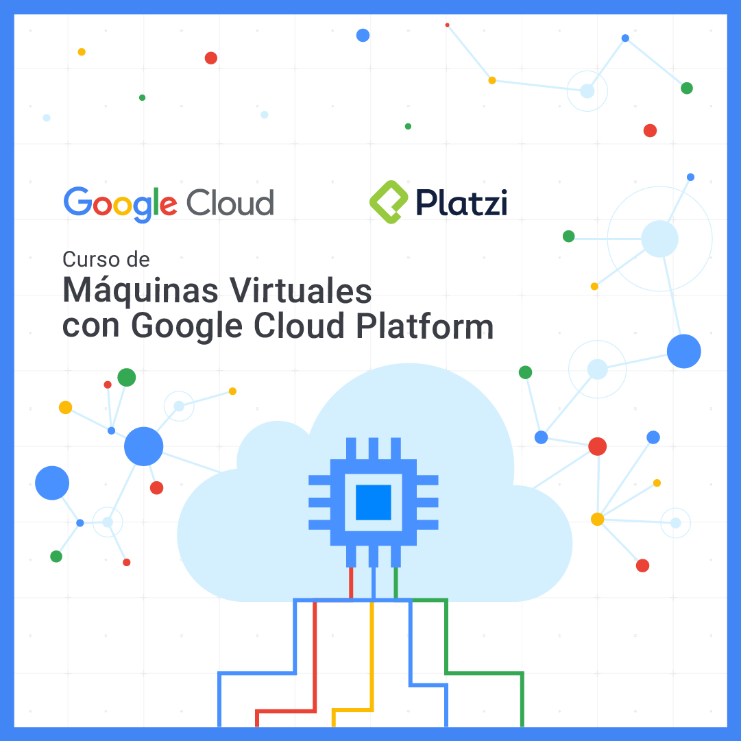 Curso de Máquinas Virtuales con Google Cloud Platform