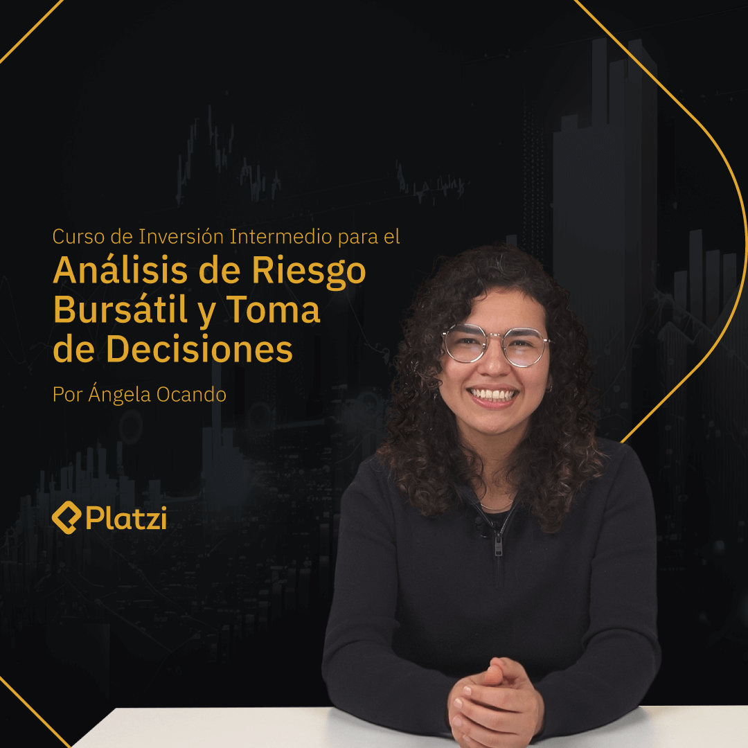 Curso de Inversión Intermedio para el Análisis de Riesgo Bursátil y Toma de Decisiones