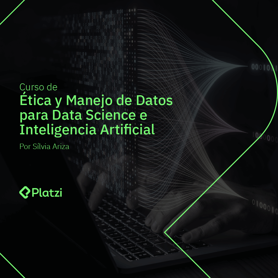 Curso de Ética y Manejo de Datos para Data Science e Inteligencia Artificial