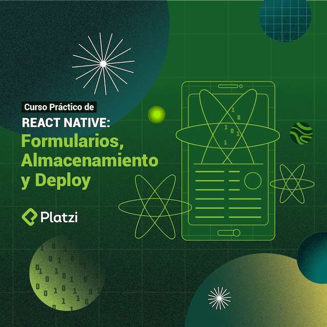 Curso de React Native: Formularios, Almacenamiento y Deploy