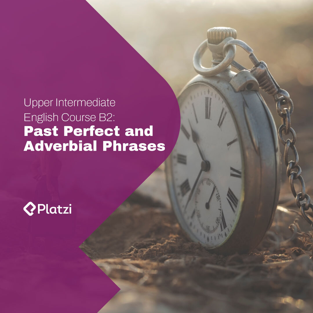 Past Perfect Tense With Time Adverbials Platzi