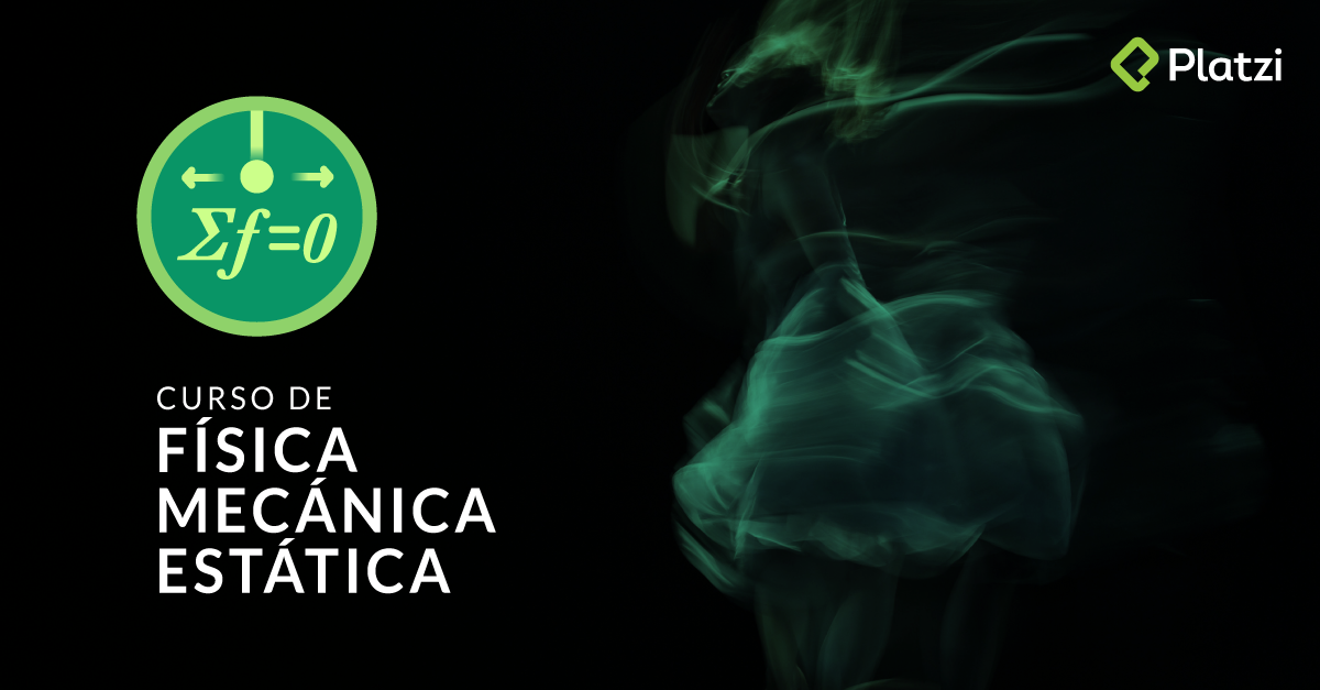 Curso de Física Mecánica Estática