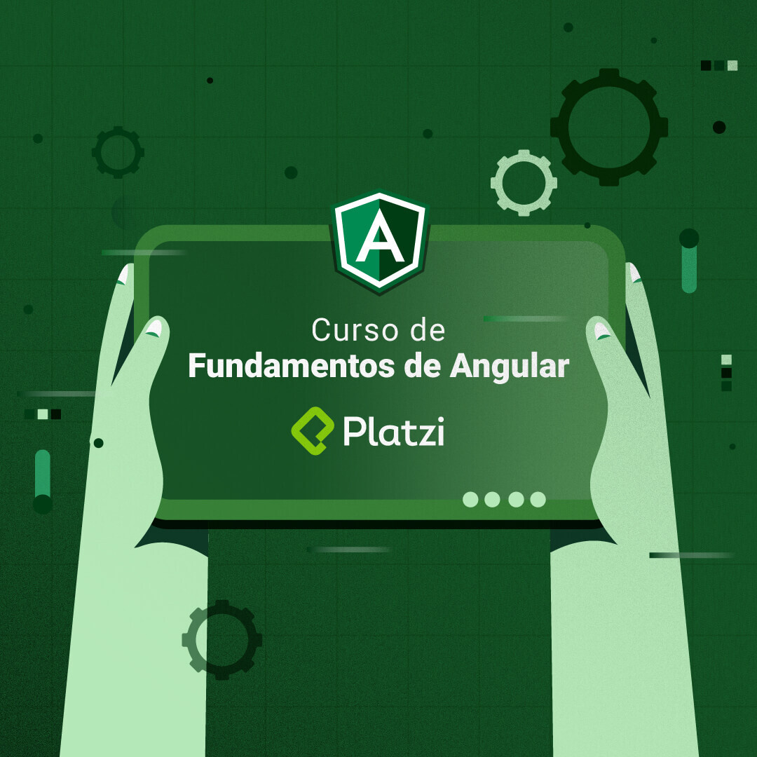 Curso de Fundamentos de Angular [Empieza Gratis]