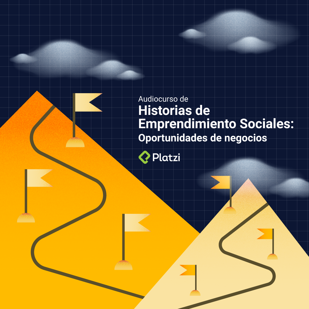 Audiocurso de Historias de Emprendimientos Sociales y Oportunidades de Negocio
