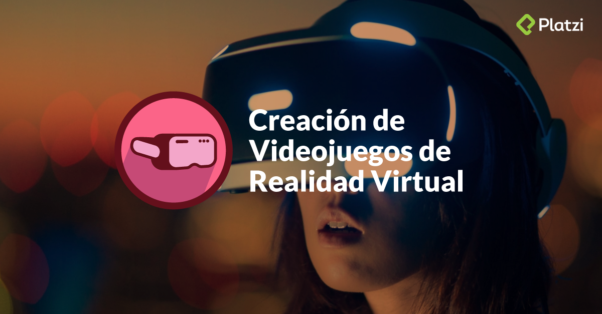 Curso de Creación de Videojuegos de Realidad Virtual