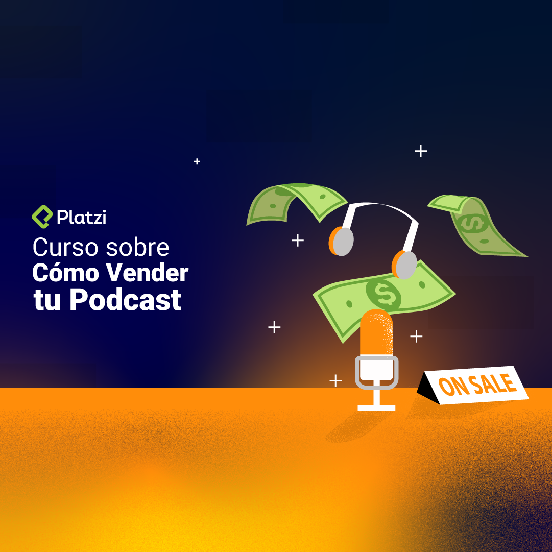 Curso Sobre Cómo Vender Tu Podcast Platzi 8154