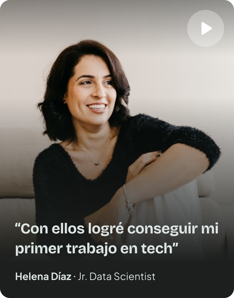 “Con ellos logré conseguir mi primer trabajo en tech” — Helena Díaz, Jr. Data Scientist