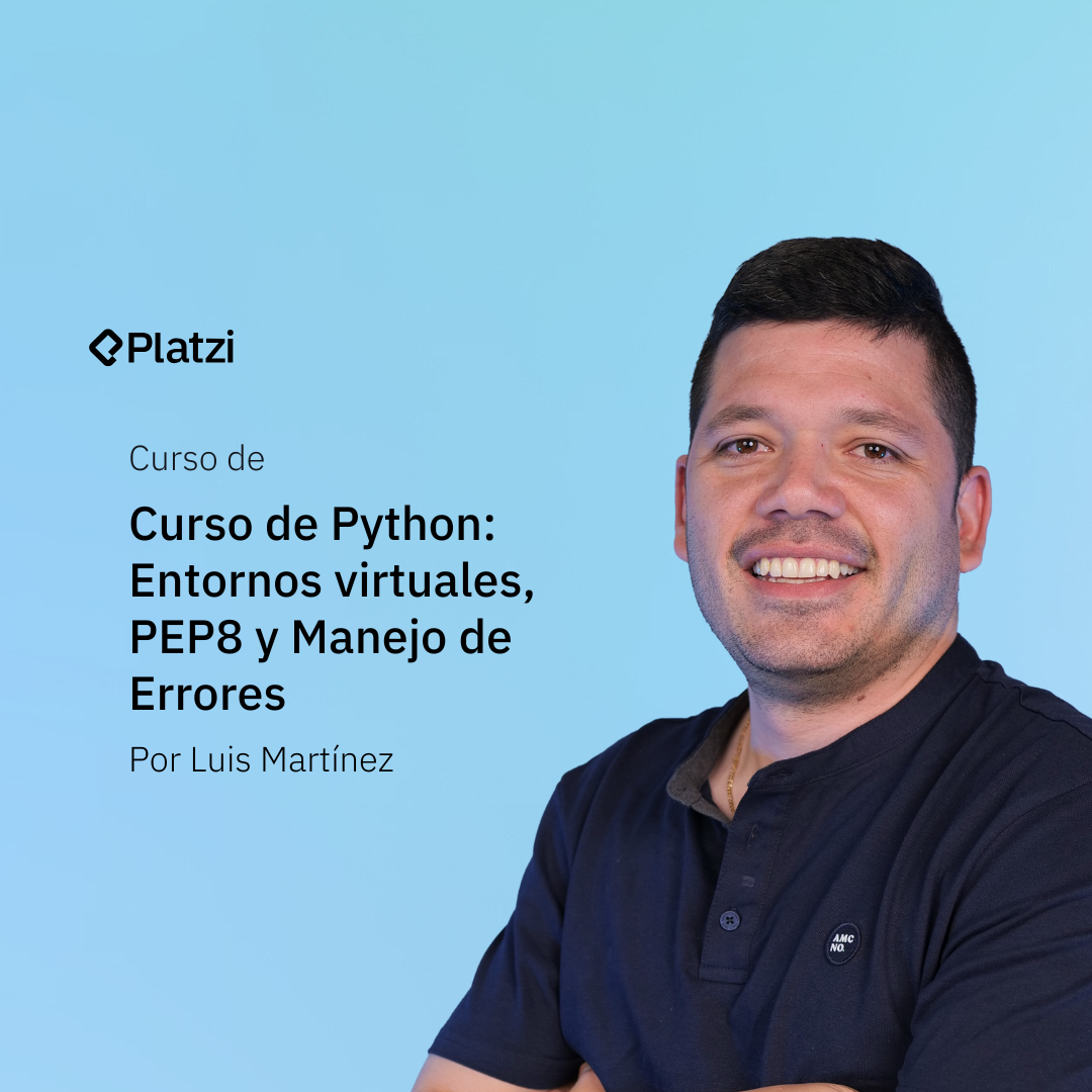 Curso de Python: Entornos virtuales, PEP8 y Manejo de Errores
